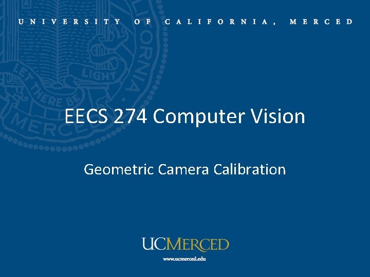 EECS 274 Computer Vision Geometric Camera Calibration 