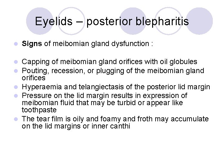 Eyelids – posterior blepharitis l Signs of meibomian gland dysfunction : Capping of meibomian