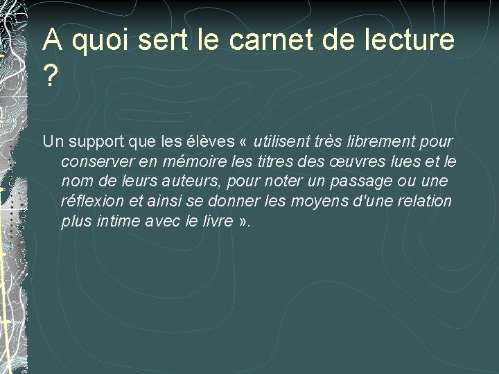 A quoi sert le carnet de lecture ? Un support que les élèves « A quoi sert le carnet de lecture ? Un support que les élèves «