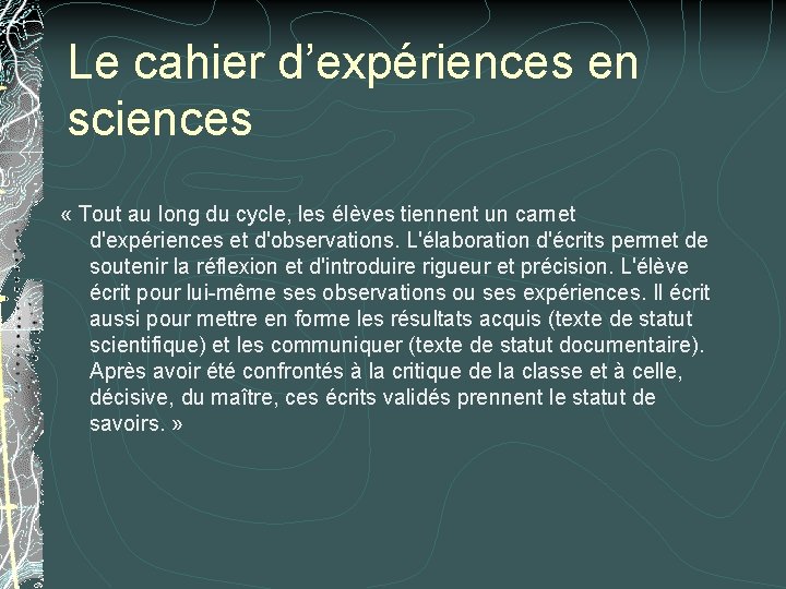 Le cahier d’expériences en sciences « Tout au long du cycle, les élèves tiennent Le cahier d’expériences en sciences « Tout au long du cycle, les élèves tiennent