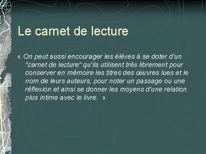 Le carnet de lecture « On peut aussi encourager les élèves à se doter Le carnet de lecture « On peut aussi encourager les élèves à se doter