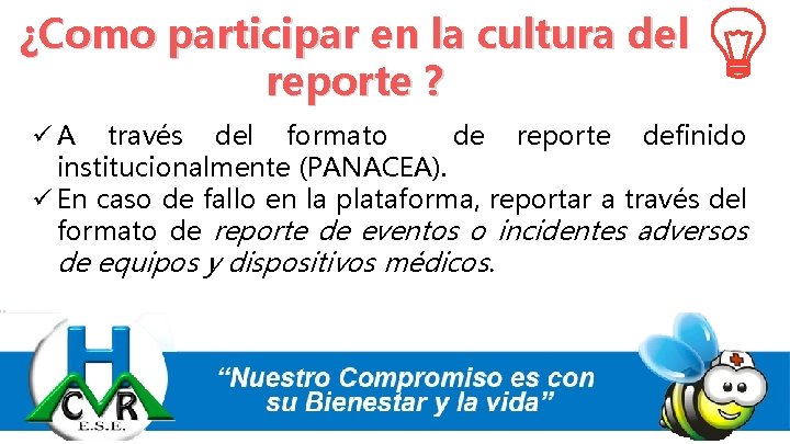 ¿Como participar en la cultura del reporte ? ü A través del formato de