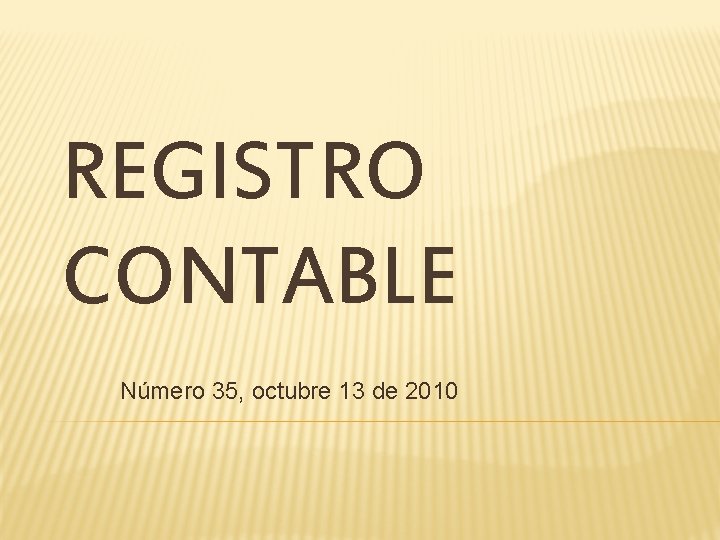 REGISTRO CONTABLE Número 35, octubre 13 de 2010 