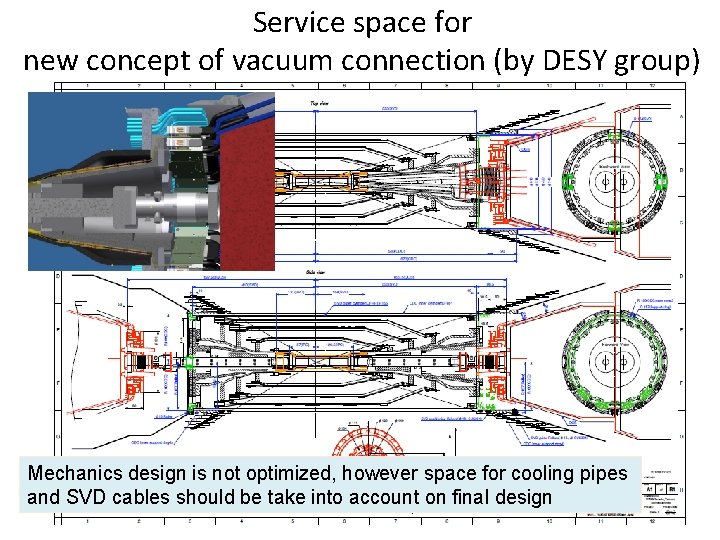 Service space for new concept of vacuum connection (by DESY group) Mechanics design is