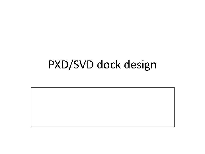 PXD/SVD dock design 