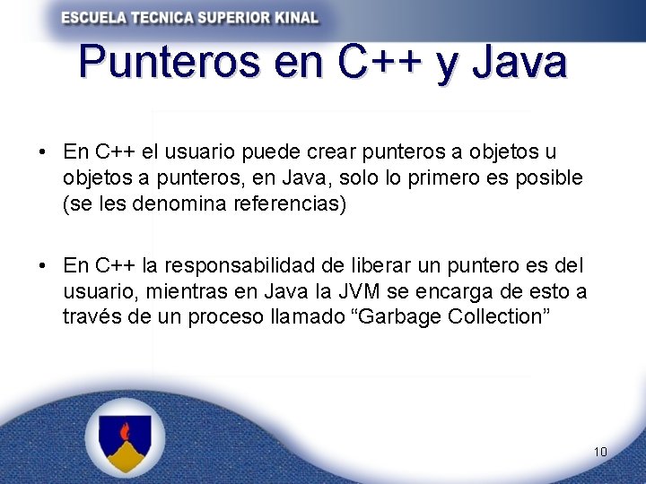 Punteros en C++ y Java • En C++ el usuario puede crear punteros a