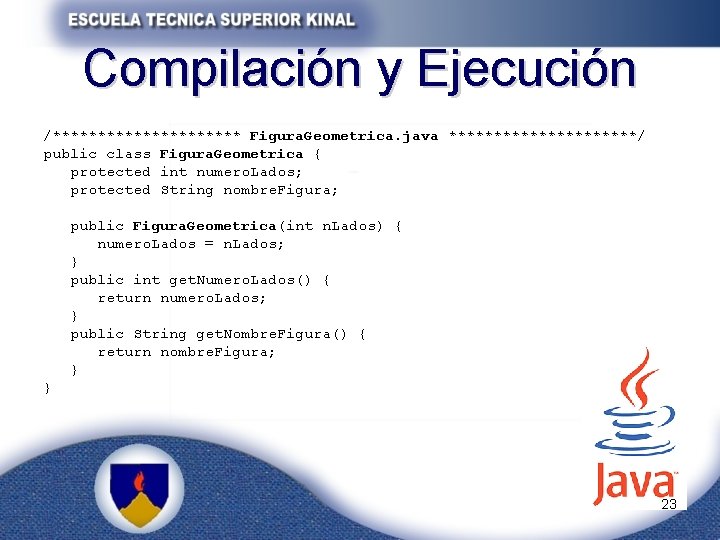 Compilación y Ejecución /*********** Figura. Geometrica. java ***********/ public class Figura. Geometrica { protected