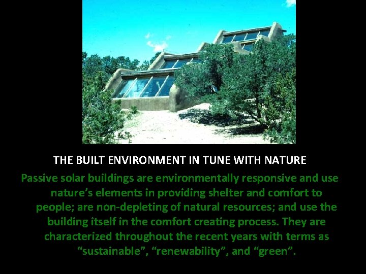 THE BUILT ENVIRONMENT IN TUNE WITH NATURE Passive solar buildings are environmentally responsive and THE BUILT ENVIRONMENT IN TUNE WITH NATURE Passive solar buildings are environmentally responsive and