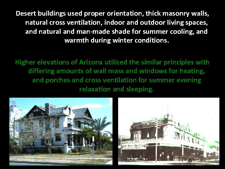 Desert buildings used proper orientation, thick masonry walls, natural cross ventilation, indoor and outdoor Desert buildings used proper orientation, thick masonry walls, natural cross ventilation, indoor and outdoor