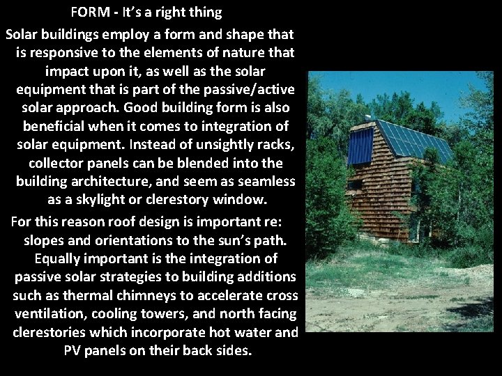 FORM - It’s a right thing Solar buildings employ a form and shape that FORM - It’s a right thing Solar buildings employ a form and shape that