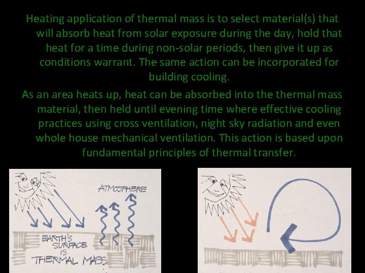 Heating application of thermal mass is to select material(s) that will absorb heat from Heating application of thermal mass is to select material(s) that will absorb heat from