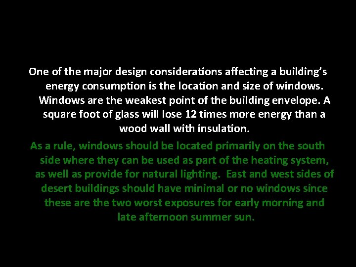 One of the major design considerations affecting a building’s energy consumption is the location One of the major design considerations affecting a building’s energy consumption is the location