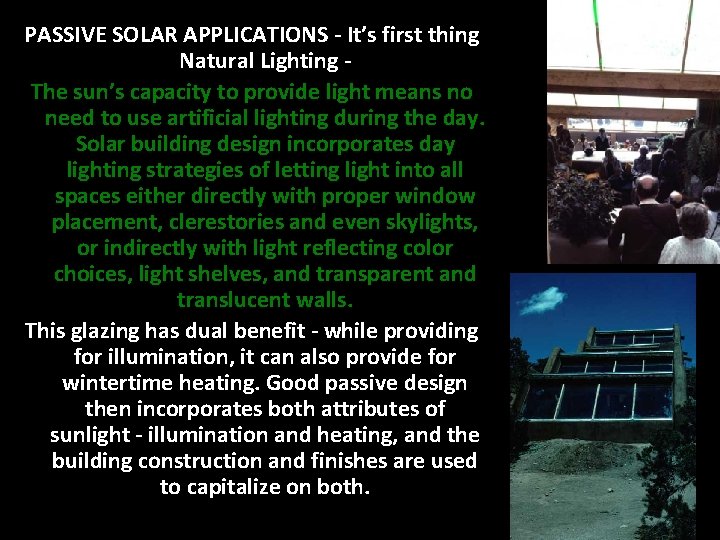 PASSIVE SOLAR APPLICATIONS - It’s first thing Natural Lighting The sun’s capacity to provide PASSIVE SOLAR APPLICATIONS - It’s first thing Natural Lighting The sun’s capacity to provide