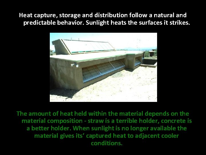 Heat capture, storage and distribution follow a natural and predictable behavior. Sunlight heats the Heat capture, storage and distribution follow a natural and predictable behavior. Sunlight heats the