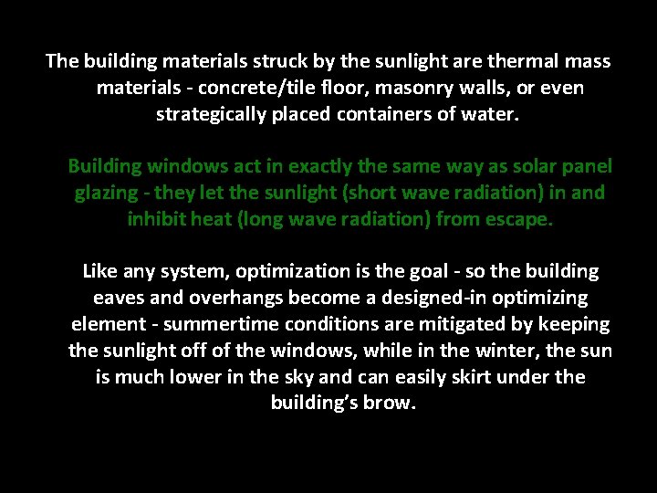 The building materials struck by the sunlight are thermal mass materials - concrete/tile floor, The building materials struck by the sunlight are thermal mass materials - concrete/tile floor,