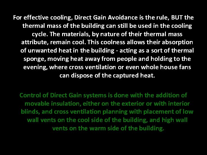 For effective cooling, Direct Gain Avoidance is the rule, BUT thermal mass of the For effective cooling, Direct Gain Avoidance is the rule, BUT thermal mass of the