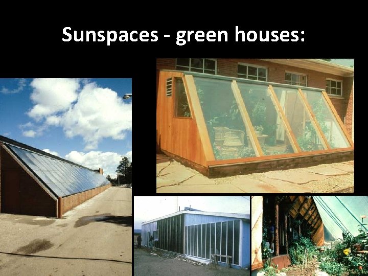 Sunspaces - green houses: Sunspaces - green houses: