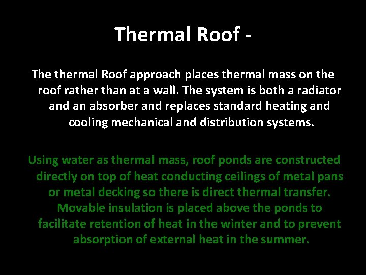Thermal Roof The thermal Roof approach places thermal mass on the roof rather than Thermal Roof The thermal Roof approach places thermal mass on the roof rather than