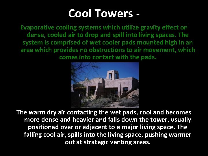 Cool Towers Evaporative cooling systems which utilize gravity effect on dense, cooled air to Cool Towers Evaporative cooling systems which utilize gravity effect on dense, cooled air to