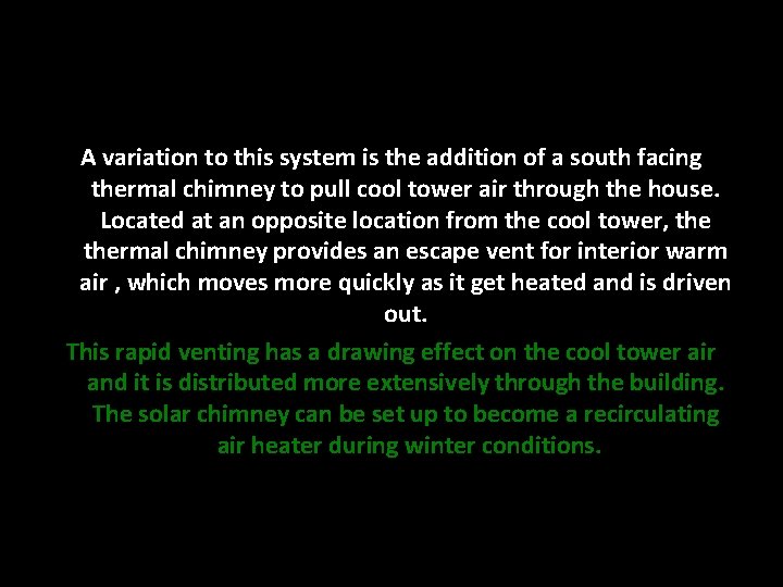 A variation to this system is the addition of a south facing thermal chimney A variation to this system is the addition of a south facing thermal chimney
