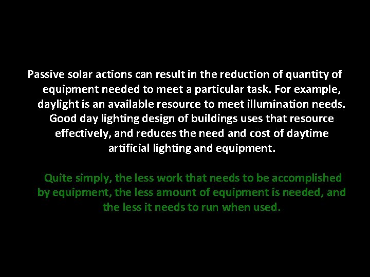 Passive solar actions can result in the reduction of quantity of equipment needed to Passive solar actions can result in the reduction of quantity of equipment needed to