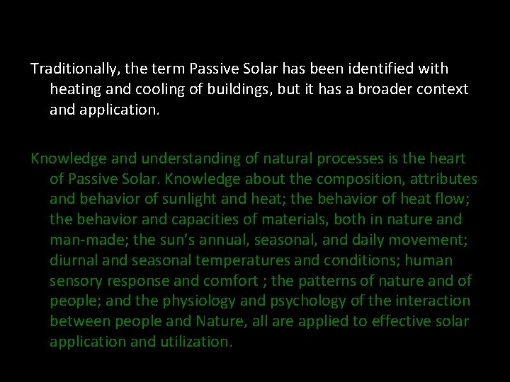 Traditionally, the term Passive Solar has been identified with heating and cooling of buildings, Traditionally, the term Passive Solar has been identified with heating and cooling of buildings,