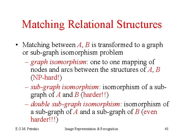 Matching Relational Structures • Matching between A, B is transformed to a graph or