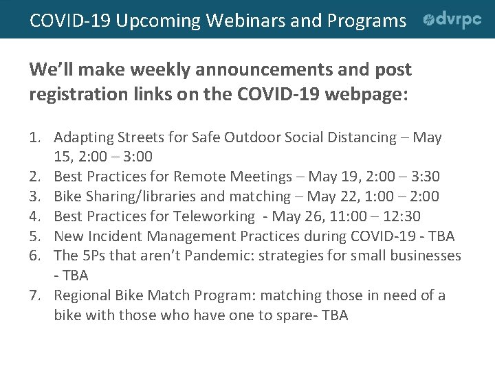 COVID-19 Upcoming Webinars and Programs We’ll make weekly announcements and post registration links on