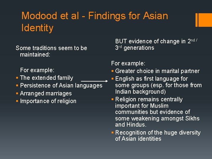 Modood et al - Findings for Asian Identity Some traditions seem to be maintained: