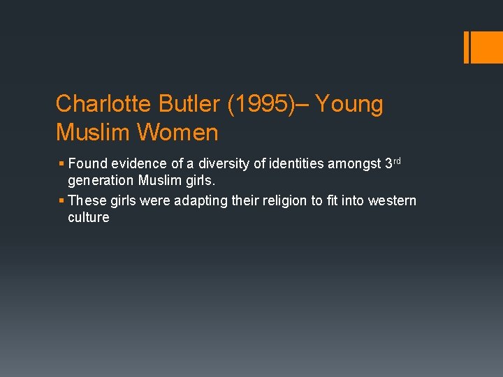 Charlotte Butler (1995)– Young Muslim Women § Found evidence of a diversity of identities