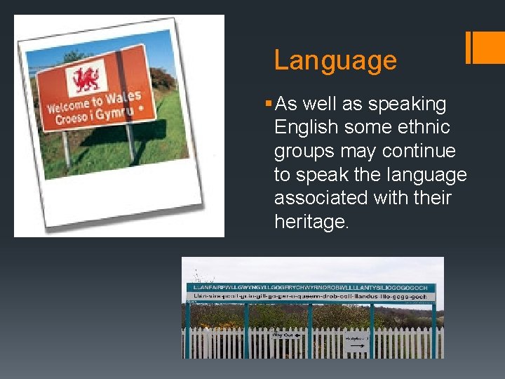 Language § As well as speaking English some ethnic groups may continue to speak