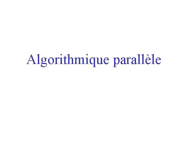 Algorithmique parallèle 