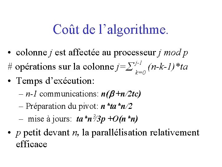 Coût de l’algorithme. • colonne j est affectée au processeur j mod p j-1