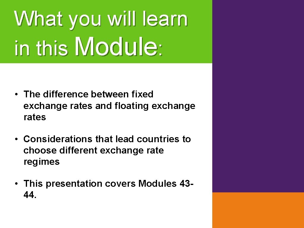 What you will learn in this Module: • The difference between fixed exchange rates What you will learn in this Module: • The difference between fixed exchange rates