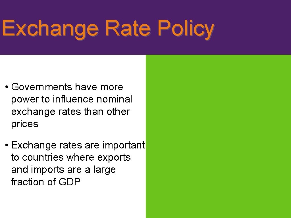 Exchange Rate Policy • Governments have more power to influence nominal exchange rates than Exchange Rate Policy • Governments have more power to influence nominal exchange rates than