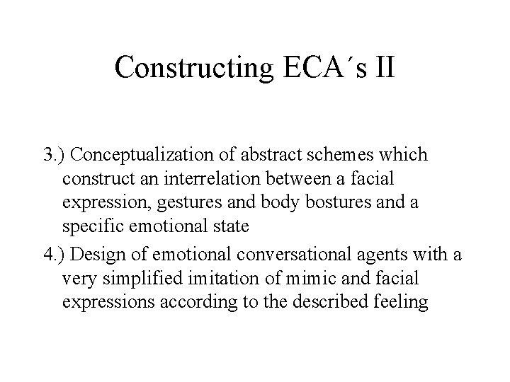 Constructing ECA´s II 3. ) Conceptualization of abstract schemes which construct an interrelation between