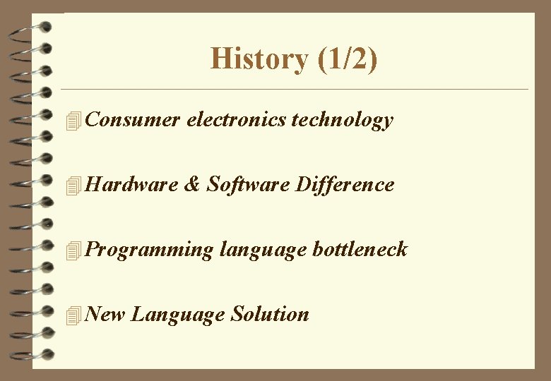History (1/2) 4 Consumer electronics technology 4 Hardware & Software Difference 4 Programming language History (1/2) 4 Consumer electronics technology 4 Hardware & Software Difference 4 Programming language