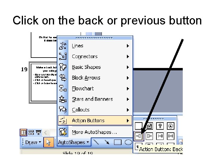 Click on the back or previous button Click on the back or previous button