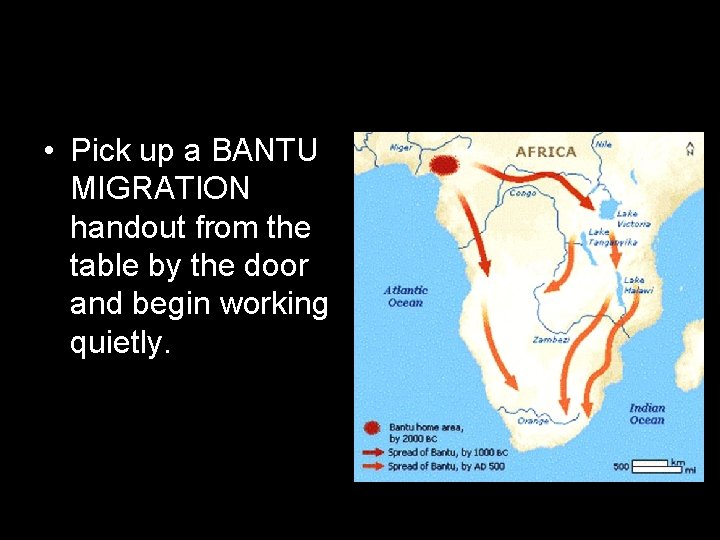  • Pick up a BANTU MIGRATION handout from the table by the door