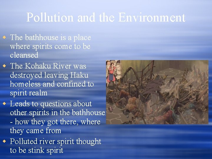 Pollution and the Environment w The bathhouse is a place where spirits come to Pollution and the Environment w The bathhouse is a place where spirits come to