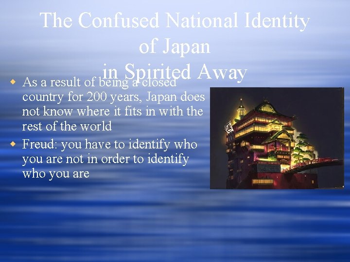 The Confused National Identity of Japan in Spirited Away w As a result of The Confused National Identity of Japan in Spirited Away w As a result of