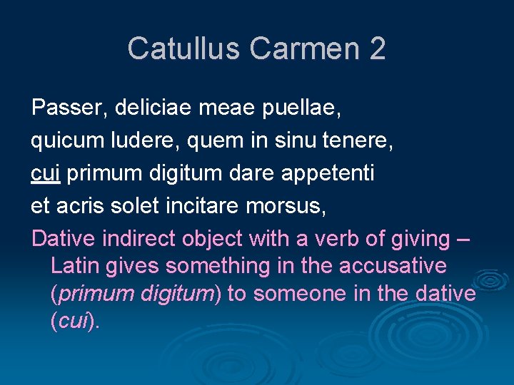 Catullus Carmen 2 Passer, deliciae meae puellae, quicum ludere, quem in sinu tenere, cui