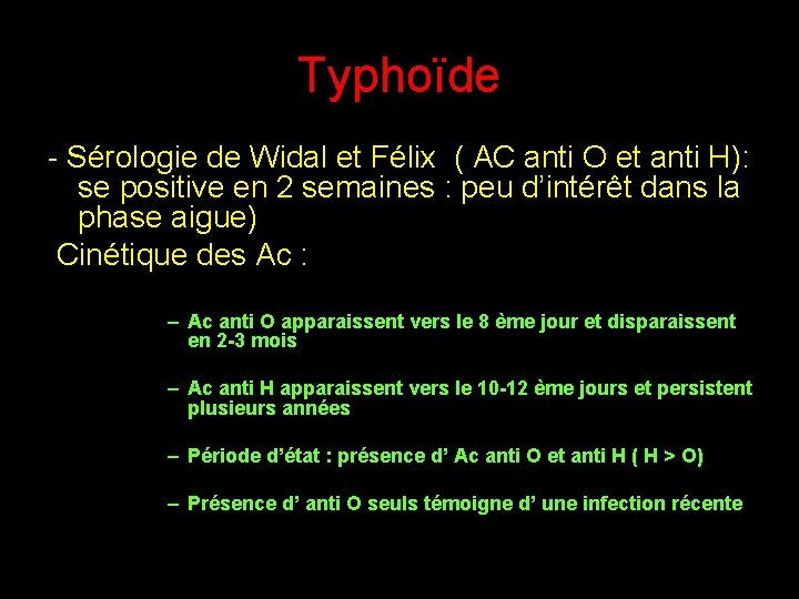 Typhoïde - Sérologie de Widal et Félix ( AC anti O et anti H):