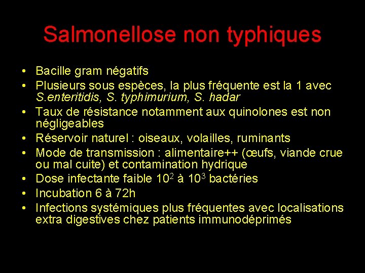 Salmonellose non typhiques • Bacille gram négatifs • Plusieurs sous espèces, la plus fréquente