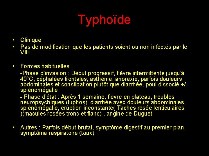 Typhoïde • Clinique • Pas de modification que les patients soient ou non infectés Typhoïde • Clinique • Pas de modification que les patients soient ou non infectés