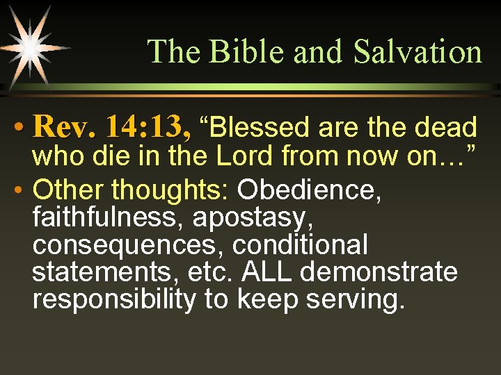 The Bible and Salvation • Rev. 14: 13, “Blessed are the dead who die