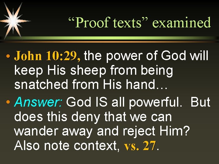 “Proof texts” examined • John 10: 29, the power of God will keep His