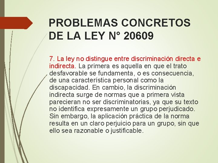 PROBLEMAS CONCRETOS DE LA LEY N° 20609 7. La ley no distingue entre discriminación