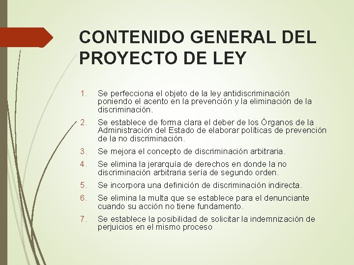 CONTENIDO GENERAL DEL PROYECTO DE LEY 1. Se perfecciona el objeto de la ley