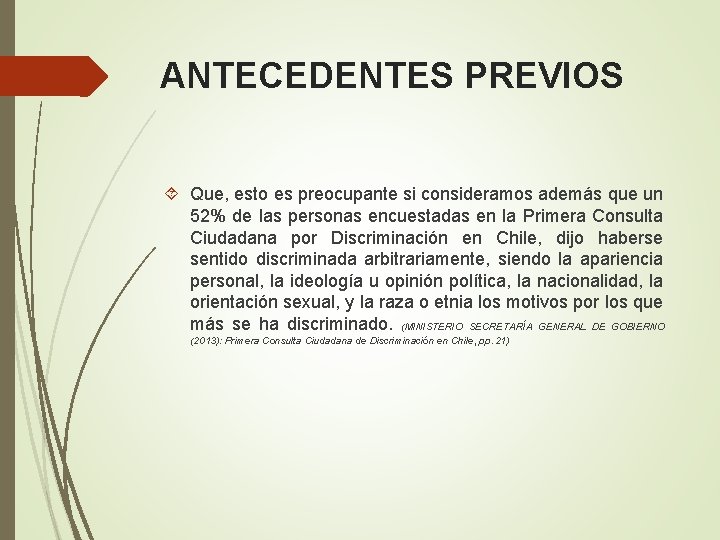 ANTECEDENTES PREVIOS Que, esto es preocupante si consideramos además que un 52% de las